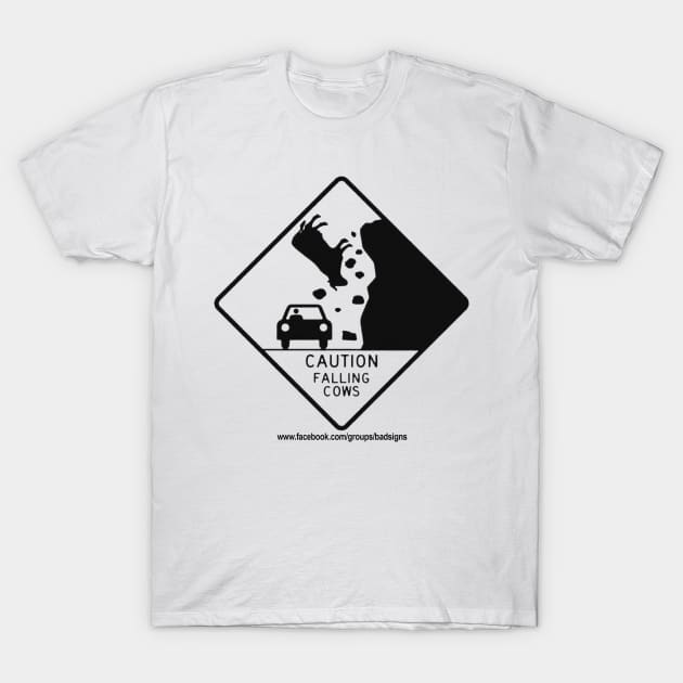 Bad Signs: Caution Falling Cows T-Shirt by Forsakendusk